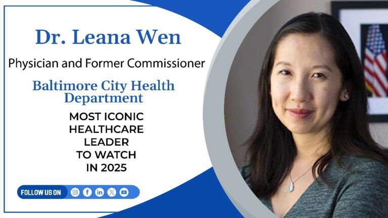 **Dr. Leana Wen** – Physician and Former Commissioner, Baltimore City Health Department