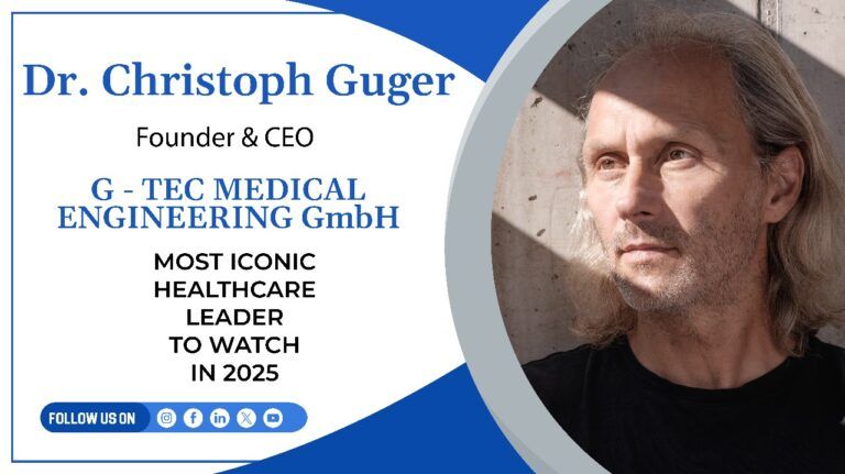Dr. Christoph Guger – Founder & CEO, G.TEC Medical Engineering GmbH